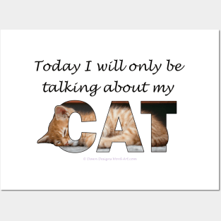 Today I will only be talking about my cat - ginger cat oil painting word art Posters and Art